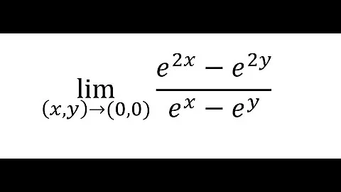 Calculus Help: Find the limit: lim ((x,y)→(0,0))⁡ (e^2x-e^2y)/(e^x-e^y ) - Multiple Variables