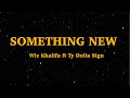 Wiz Khalifa - Something New (Lyrics) ft Ty Dolla $ign "Baby come give me something" | We Are Lyrics