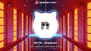 MCTR - Shadows