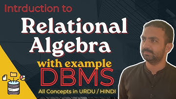 Lec-41: Introduction to Relational Algebra | Database Management System