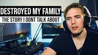 I Destroyed My Family - A Story I don't talk about