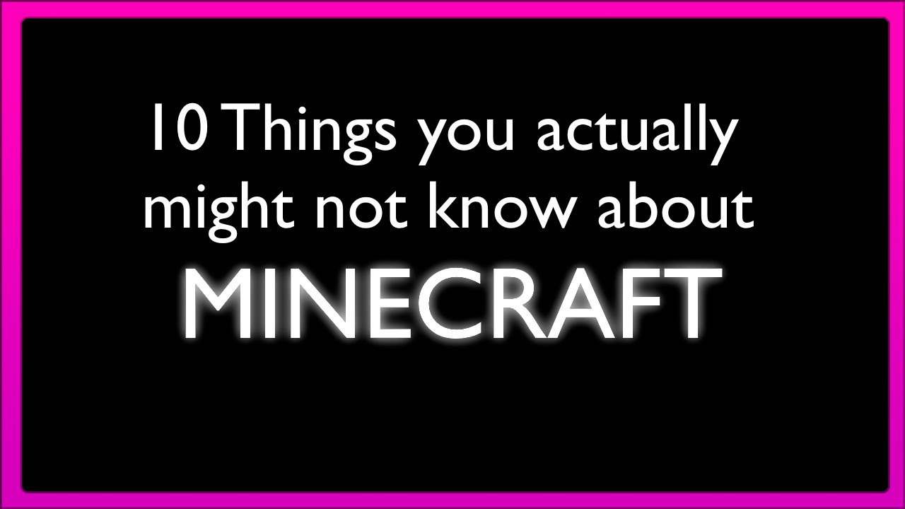 10 Things you might not know about Minecraft [512 Sub Special]