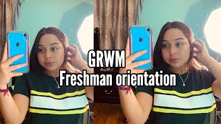 GRWM|Freshman Orientation