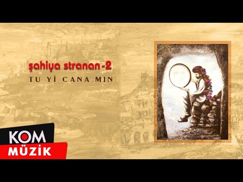 Şahiya Stranan - Tu Yî Cana Min (Official Audio)