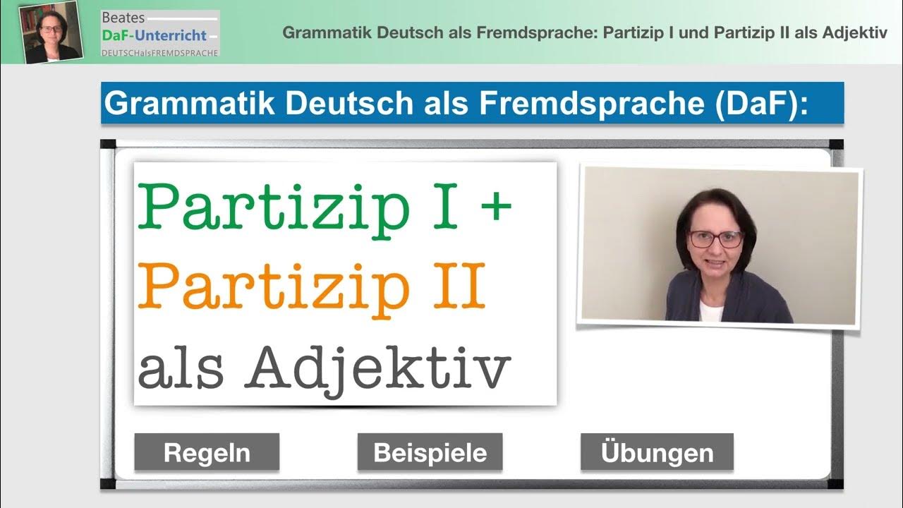 Partizip I + II als Adjektiv Beates DaF Tipps YouTube