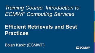 Introduction to ECMWF Computing Services 2025: MARS Efficient Retrievals and Best Practices