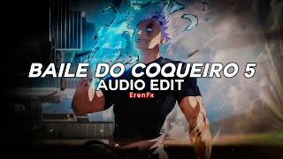 baile do coqueiro 5 (slowed) - dj vilão ds [edit audio]