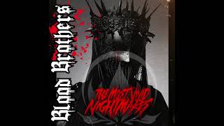 The Most Vivid Nightmares - &quot;BLOOD BROTHERS&quot; [Official Audio]