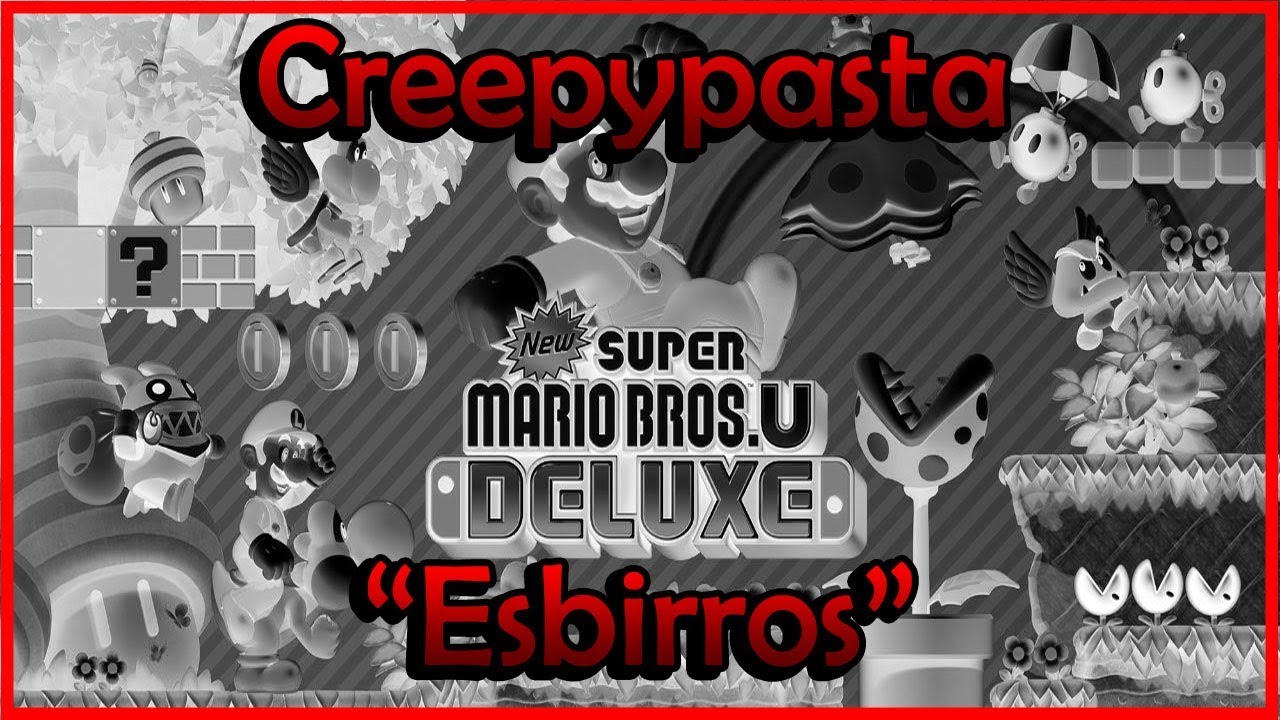 Creepypasta New Super Mario Bros U Deluxe: 