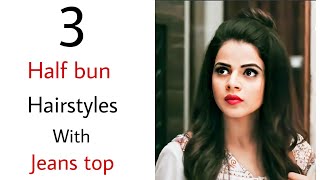 3 half bun hairstyle - new latest hairstyle with jeans top | easy hairstyle | hairstyle