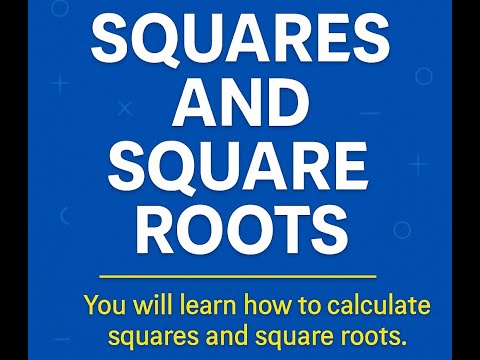 Squares and Square Roots Made Easy
