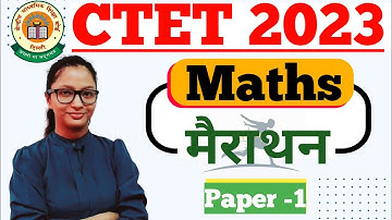 CTET Maths Marathon | CTET Maths Preparation Paper 1 | CTET Maths Paper 1 | CTET Maths | CTET 2023 |