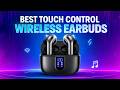 Best Touch Control Wireless Earbuds