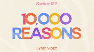 Shout Praises Kids  10,000 Reasons (Official Lyric Video)