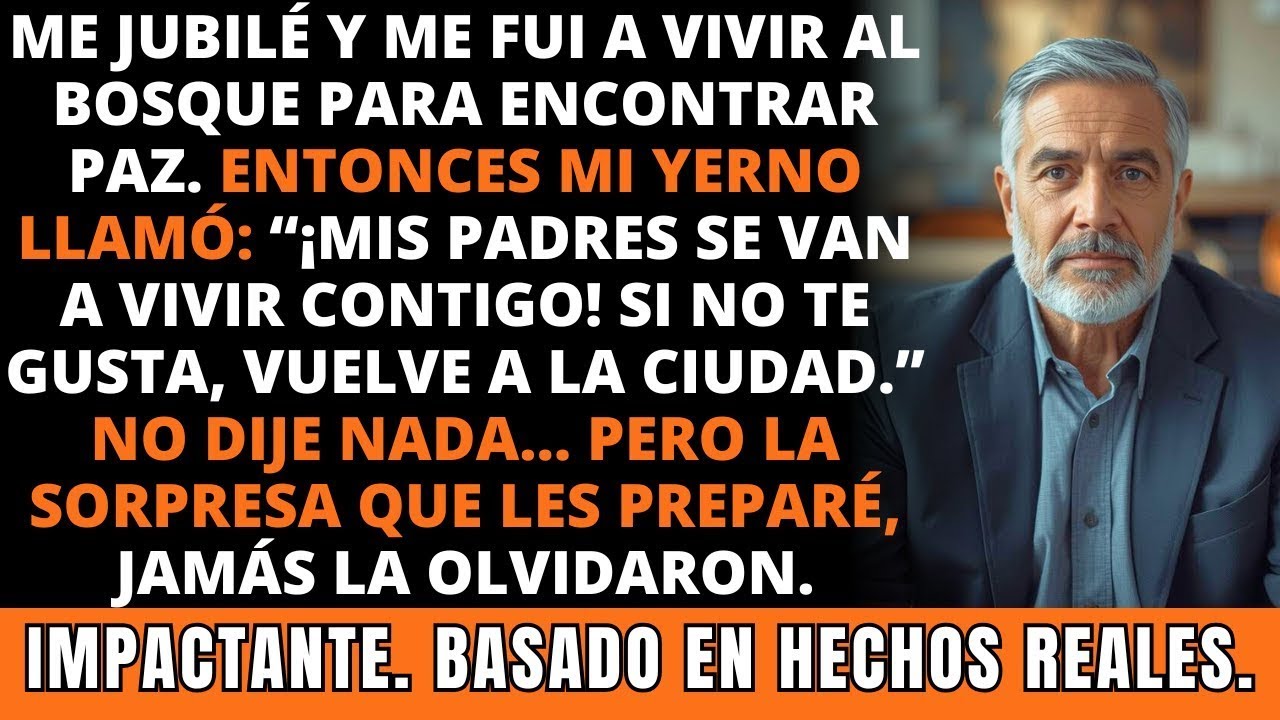 Mi Yerno Quiso Mudar a Sus Padres a Mi Casa en el Bosque. Entonces Preparé una Sorpresa. IMPACTANTE