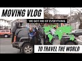 Moving Vlog - We Sold Everything to Travel the World!!!