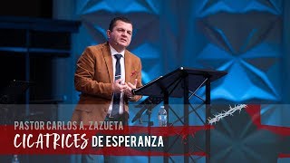 2019.04.21  Pr. Carlos A. Zazueta  Cicatrices De Esperanza