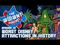 The wdw news today podcast  episode 10 the worst disney attractions in history