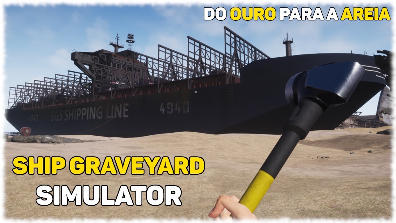 Conhecendo SHIP GRAVEYARD SIMULATOR | O Início | Simulador de Cemitério de Navios (Pt-Br)