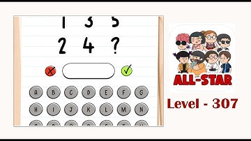 Brain test all star level 307 What should we put in place of the question mark?