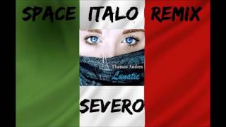 Severo & Thomas Anders - Lunatic (Severo SpaceItalo Remix)