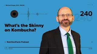 Podcast: What’s the Skinny on Kombucha?