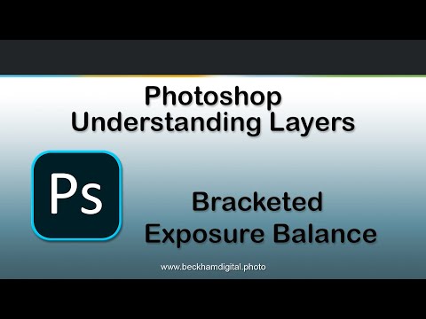 Photoshop   Understanding Layers   Video 014 – Bracketed Exposure Balance