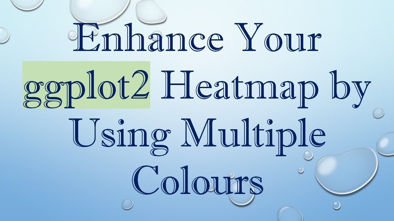 Enhance Your ggplot2 Heatmap by Using Multiple Colours
