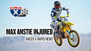 Max Anstie Injured, Out for Houston | Racer X Rapid News