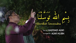 Haddad Alwi - Bismillah Tawassalna ( Live Session )