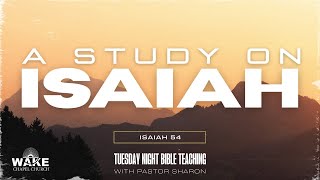 "A Study on Isaiah" Tuesday Night Bible Teaching with Pastor Sharon