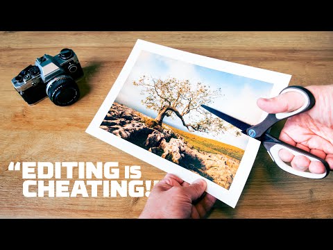 What the “editing is cheating” crowd DON’T understand