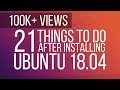 21 Things to do After Installing Ubuntu 18.04 [Must for beginners]