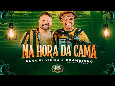 NA HORA DA CAMA - Danniel Vieira & Chambinho do Acordeon