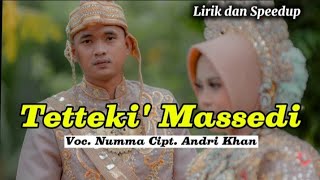 Lirik Lagu Tetteki' Massedi Voc. Numma