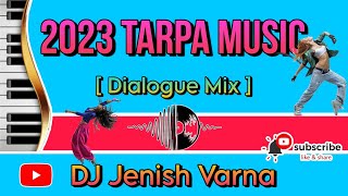 2023 Tarpa Music Hit -Tujhko Na Dekhu To Ji Ghabrata Hai || Dialogue Mix || DJ Jenish Varna