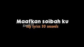 Dj Maafkan soibah ku Versi 2 🎶( mentahan ccp lirik lagu 30 detik )✨🍀