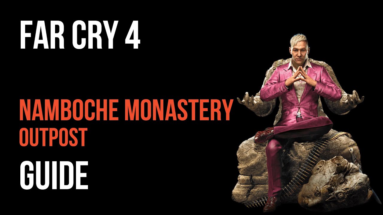 Far Cry 4 Walkthrough Namboche Monastery Outpost Gameplay Let’s Play