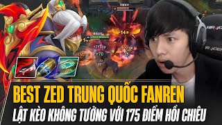 BEST ZED TRUNG QUỐC FANREN VÀ GAME ĐẤU 1VS9 LẬT KÈO KHÔNG TƯỞNG VỚI 175 ĐIỂM HỒI CHIÊU