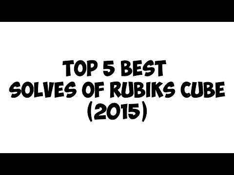 Top 5 best solves of Rubiks Cube(2015, 60FPS,FullHD)