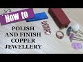 How to Polish and Finish Copper Jewellery