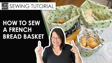 🧵 How to Sew a French Bread Basket - Free Fabric Bread Basket Tutorial