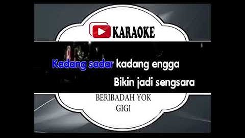 Lagu Karaoke GIGI - BERIBADAH YOK (POP INDONESIA) | Official Karaoke Musik Video