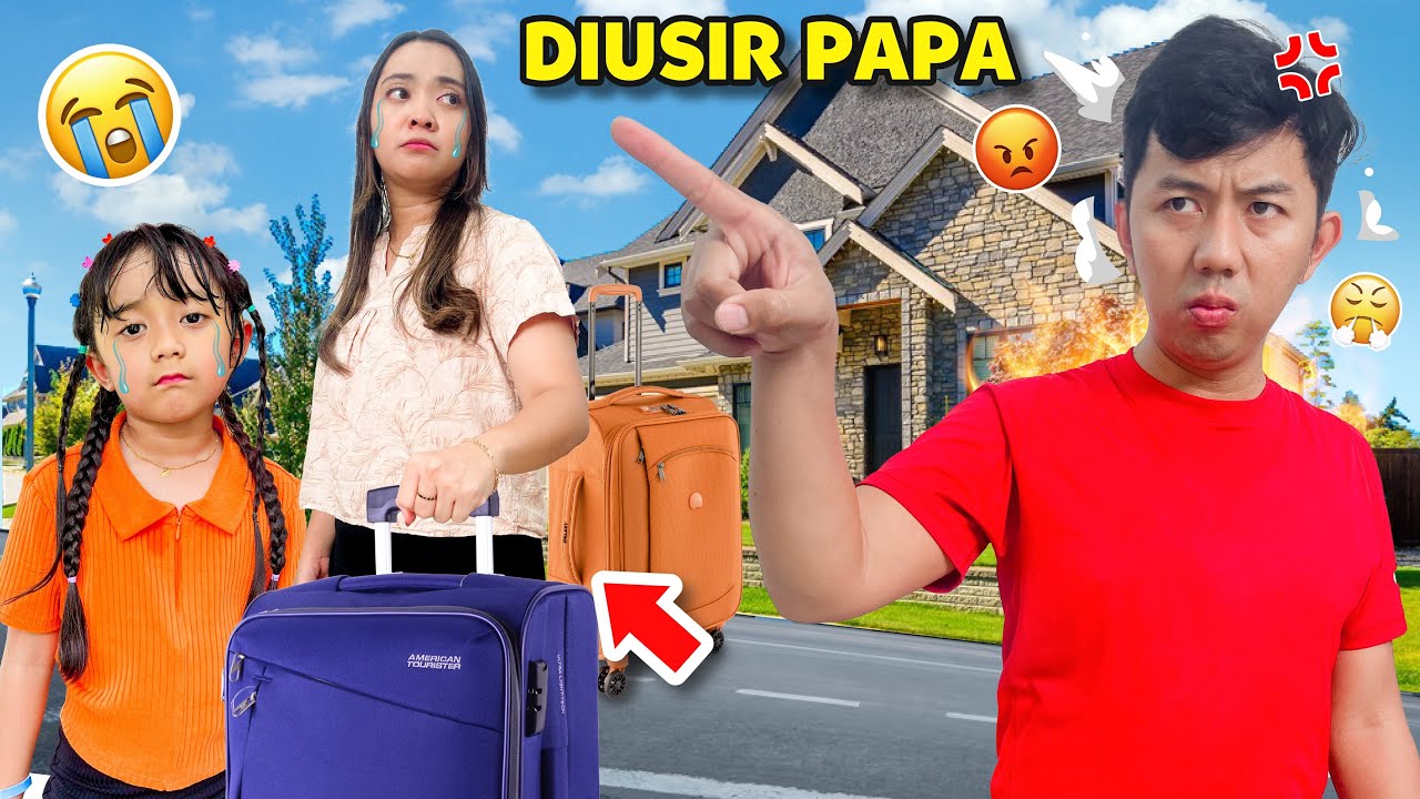 MAMA DIUSIR PAPA DARI RUMAH SEDIH BANGET !! 😭