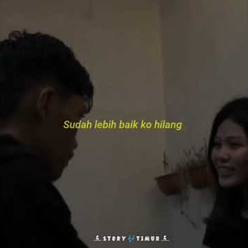 Story wa lagu timur 30 detik || BERHENTI KASIHAN