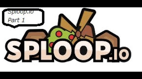 Sploop.io#1  : First video of Sploop.io series :))