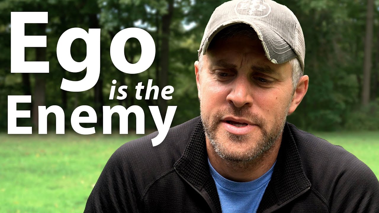 Ego is the Enemy