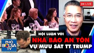 Hội luận với nhà báo An Tôn: Vụ nổ súng mưu sát TT Trump – Iran nhờ TT Putin làm trung gian đàm phán
