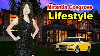 Miranda Cosgrove - Lifestyle, Boyfriend, Family, Net Worth, Biography 2019 Celebrity Glorious