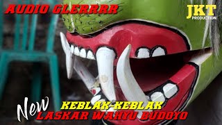 AUDIO JERNIH | KEBLAK-KEBLAK LASKAR WAHYU BUDOYO | JKT PRODUCTION
